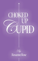 Choked up Cupid B0FH5F6XLG Book Cover