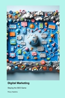 Digital Marketing: Slaying the SEO Game 1779661819 Book Cover
