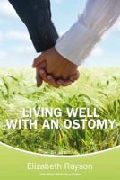 Living Well With an Ostomy 0985156856 Book Cover