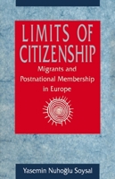 Limits of Citizenship: Migrants and Postnational Membership in Europe 0226768422 Book Cover