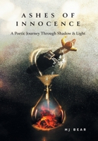 Ashes of Innocence: A Poetic Journey Through Shadow & Light 1038321190 Book Cover