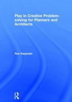 Play in Creative Problem-Solving for Planners and Architects 1138120049 Book Cover