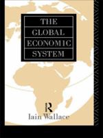 The global economic system 0415084709 Book Cover