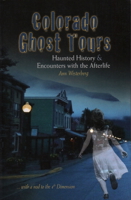 Colorado Ghost Tours: Haunted History and Encounters with the Afterlife (with a Nod to the 4th Dimension) 1555664555 Book Cover