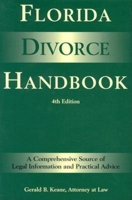 Florida Divorce Handbook: A Comprehensive Source of Legal Information and Practical Advice (Florida Divorce Handbook: A Comprehensive Source of Legal Information & Practical Advice)