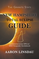 New Hampshire Total Eclipse Guide : Official Commemorative 2024 Keepsake Guidebook 1944986340 Book Cover