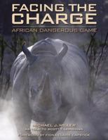 Facing the Charge: African Dangerous Game 1610049039 Book Cover