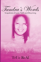 Tandra's Words: Snapshots of Love, Faith and Mourning 1733885765 Book Cover