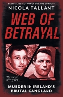 Web of Betrayal: Murder in Ireland’s brutal gangland 180418716X Book Cover