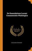 de Emendatione Lucani Commentatio Philologica 101955617X Book Cover