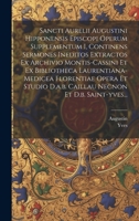 Sancti Aurelii Augustini Hipponensis Episcopi Operum Supplementum I, Continens Sermones Ineditos Extractos Ex Archivio Montis-cassini Et Ex Bibliothec 1019538988 Book Cover