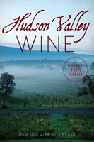 Hudson Valley Wine: A History of Taste  Terroir 1467119768 Book Cover