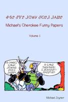 Michael's Cherokee Funny Papers - Volume 1 130490170X Book Cover