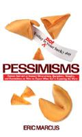 Pessimisms: Famous (and not so famous) Observations, Quotations, Thoughts, and Ruminations on What to Expect When You're Expecting the Worst 1593150008 Book Cover
