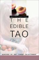The Edible Tao: Munching My Way Toward Enlightenment 0595291376 Book Cover