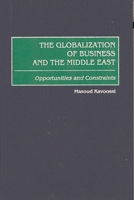 The Globalization of Business and the Middle East: Opportunities and Constraints 1567202039 Book Cover