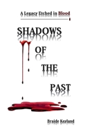 Shadows of the Past: A Legacy Etched in Blood 0966475356 Book Cover