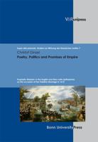 Poetry, Politics and Promises of Empire: Prophetic Rhetoric in the English and Neo-Latin Epithalamia on the Occasion of the Palatine Marriage in 1613 3899715381 Book Cover