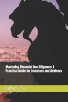 Mastering Financial Due Diligence: A Practical Guide for Investors and Advisors B0FJDZXZ7W Book Cover