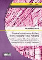 Unternehmenskommunikation - Public Relations versus Marketing: Reaktionen deutscher Unternehmen auf staatliche Eingriffe und gesetzliche Neuregelungen ... am Beispiel Frauenquote 3958203620 Book Cover