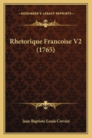 Rhetorique Francoise V2 (1765) 1165490560 Book Cover