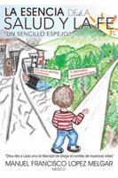 La Esencia de la Salud Y La Fe 1463362366 Book Cover