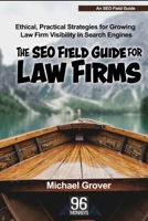 The SEO Field Guide for Law Firms: Ethical, Practical Strategies for Growing Law Firm Visibility in Search Engines B0F7KCZSXW Book Cover