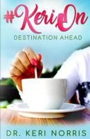 #kerion: Destination Ahead 0692111271 Book Cover