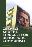 Gramsci and the Struggle for Democratic Communism 1350447099 Book Cover