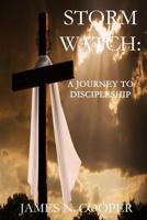 Storm Watch:: A Journey To Discipleship 1515120058 Book Cover