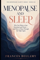 Menopause and Sleep: Why You Wake at 3am Drenched and Wired, and How to Sleep Through the Night Again (The Menopause Clarity Series) B0HH999SY5 Book Cover