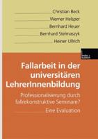 Fallarbeit in Der Universitaren Lehrerinnenbildung: Professionalisierung Durch Fallrekonstruktive Seminare? Eine Evaluation 3810026905 Book Cover