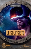 Le solipsiste (Miroirs Du Réel) (French Edition) 2140301684 Book Cover