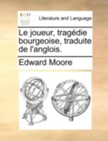 Le Joueur, Traga(c)Die Bourgeoise, Traduite de L'Anglois 2014476454 Book Cover