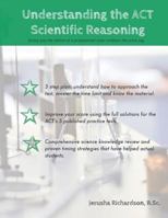 Understanding the ACT Scientific Reasoning: A complete guide to mastering ACT science 1771365692 Book Cover