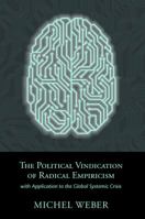 The Political Vindication of Radical Empiricism: with Application to the Global Systemic Crisis 1940447127 Book Cover