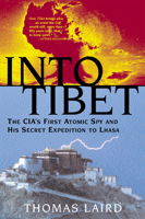 Into Tibet: The CIA's First Atomic Spy and His Secret Expedition to Lhasa 080213999X Book Cover
