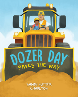Dozer Day Paves the Way 1964934001 Book Cover