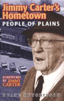 Jimmy Carter's Hometown: People of Plains 0934988412 Book Cover