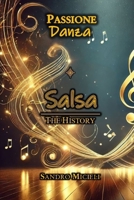 Salsa - The History (Passione Danza) (Italian Edition) B0DTCQSQNN Book Cover