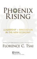 Phoenix Rising - Leadership + Innovation in the New Economy: Lessons in Long-Term Thinking from Global Family Enterprises 1138346683 Book Cover
