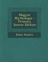 Magyar Mythologia B0BQ28TYDG Book Cover