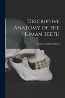 Descriptive Anatomy of the Human Teeth 1375583891 Book Cover