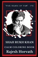 Shah Rukh Khan Calm Coloring Book (Shah Rukh Khan Calm Coloring Books) 1692258583 Book Cover