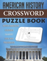 American History Crossword Puzzle Book Native American Colonies Slavery Civil War Presidents: Funny Unique Activity for Adult Kid Senior. Special ... Vocabulary. Novelty Gift Idea Large Print B089TWR4CK Book Cover