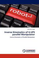 Inverse Kinematics of 6-UPS parallel Manipulator: Inverse Kinematics of Parallel Manipulator 3848482797 Book Cover