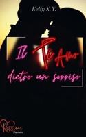 Il TI AMO dietro un sorriso (Passioni Nascoste) (Italian Edition) B0DYD51X1D Book Cover