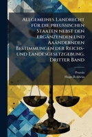 Allgemeines Landrecht fÃ1/4r die preussischen Staaten nebst den ergänzenden und Aaändernden Bestimmungen der Reichs- und Landesgesetzgebung. Dritter Band (German Edition) 1024000567 Book Cover