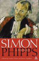 Simon Phipps: A Portrait 0826471382 Book Cover