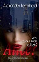 Wer zum Teufel ist Alice?: Eine amerikanische Komödie 3738643184 Book Cover